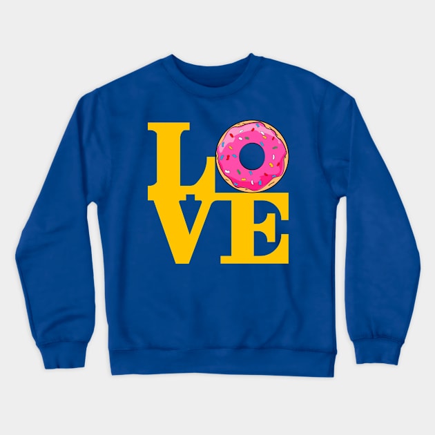 LOVE DONUTS Crewneck Sweatshirt by SIMPLICITEE